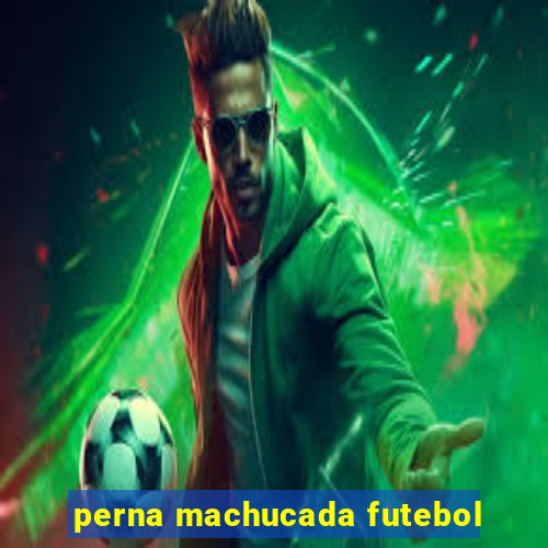 perna machucada futebol